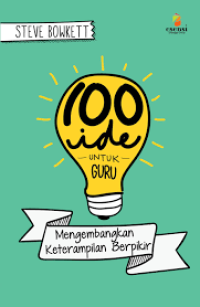 Image of 100 Ide untuk Guru Mengembangkan Keterampilan Berpikir