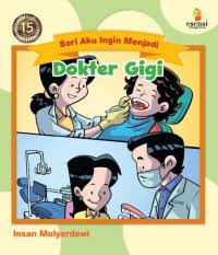 Image of Seri Aku Ingin Menjadi Dokter Gigi